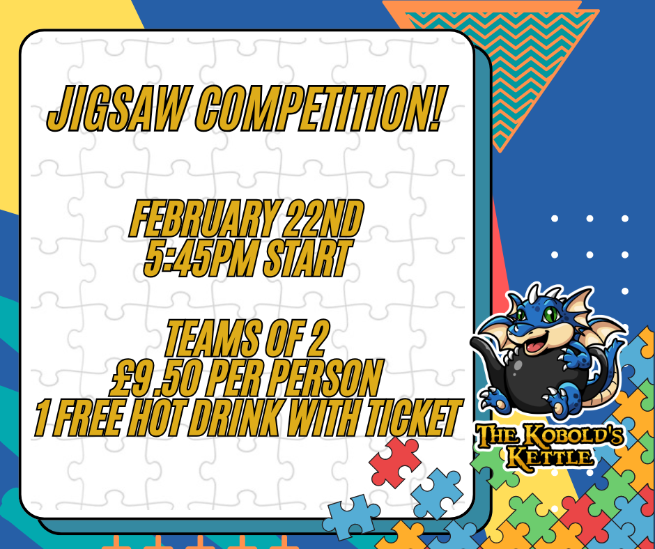 Jigsaw Competition 22/2/26 @ The Kobold's Kettle